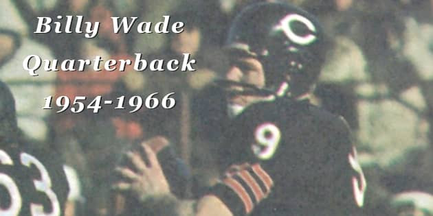 Billy Wade, Quarterback 1954 to 1966