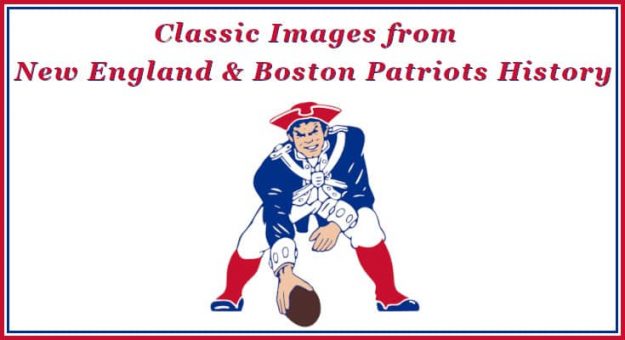 The New England/Boston Patriots Football History Image Gallery Collection