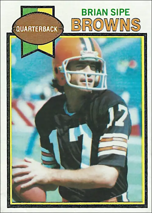 Brian Sipe on his 1979 Topps - his 6th year in the league, led the NFL in Touchdown passes (28) and interceptions (26).